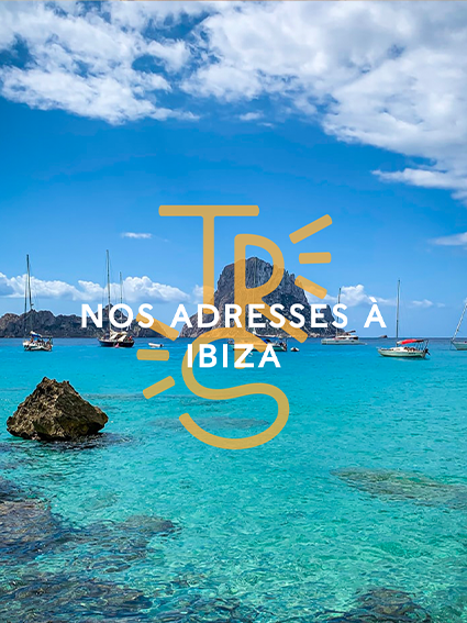 Our addresses in Ibiza - Tresse Paris